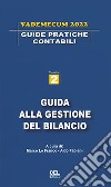Guida alla gestione del bilancio. Vademecum 2022 libro di Lo Franco M. (cur.) Fabiani A. (cur.) Braccini P. (cur.)