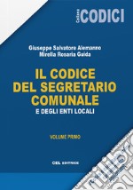 Il codice del segretario comunale e degli Enti Locali. Vol. 1