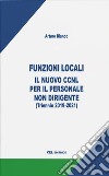 Funzioni locali: il nuovo CCNL per il personale non dirigente. (Triennio 2019-2021) libro di Bianco Arturo