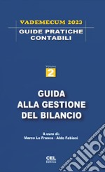 Guida alla gestione del bilancio. Vademecum 2023. Nuova ediz. libro