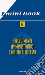 Procedimento amministrativo e diritto di accesso. Nuova ediz. libro