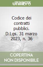 Codice dei contratti pubblici. D.Lgs. 31 marzo 2023, n. 36 libro