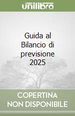 Guida al Bilancio di previsione 2025 libro