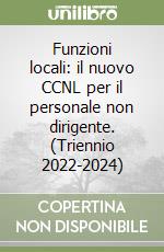 Funzioni locali: il nuovo CCNL per il personale non dirigente. (Triennio 2022-2024)