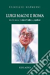 Luigi Magni e Roma tra cinema, storia e cultura popolare libro