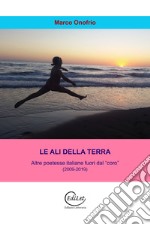 Le ali della terra. Altre poetesse italiane fuori dal 'coro' (2009-2019)