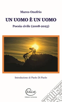 Un uomo è un Uomo. Poesia civile (2008-2025) libro
