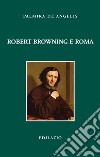 Robert Browning e Roma libro