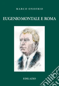 Eugenio Montale e Roma libro