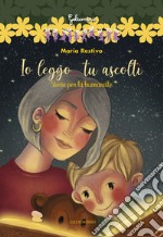 Io leggo... tu ascolti Storie per la buonanotte. Ediz. a colori