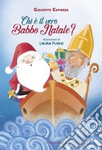 Chi è il vero Babbo Natale? Ediz. illustrata libro