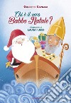 Chi è il vero Babbo Natale? Ediz. illustrata libro