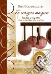 Lo scrigno magico. storia e ricette di un'antica famiglia pugliese libro