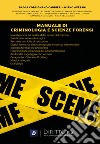 Manuale di criminologia e scienze forensi libro
