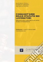 Cinquant'anni dello statuto dei lavoratori. Riflessioni sulla modernità di una norma duratura ed attualissima libro