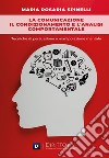 La comunicazione, il condizionamento e l'analisi comportamentale: Tecniche di persuasione e manipolazione mentale libro