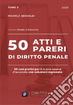 50 atti e pareri di diritto penale. Vol. 3 libro