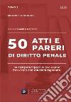 50 atti e pareri di diritto penale. Vol. 3 libro di Gesualdi Michele