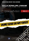 Sulla scena del crimine. Analisi e profilazione di casi concreti. Vol. 5: Il misterioso caso di via Poma. Un delitto senza colpevoli libro