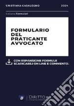 Formulario del praticante avvocato. Con espansione formule scaricabili online e commento libro