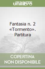 Fantasia n. 2 «Tormento». Partitura libro