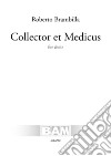 Collector et medicus. For choir. Partitura libro