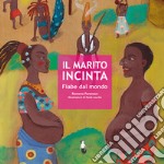 Il marito incinta. Fiabe dal mondo libro