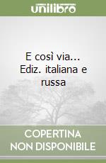 E così via... Ediz. italiana e russa libro