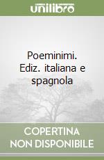 Poeminimi. Ediz. italiana e spagnola