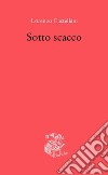 Sotto scacco libro