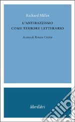 L'antirazzismo come terrore letterario libro