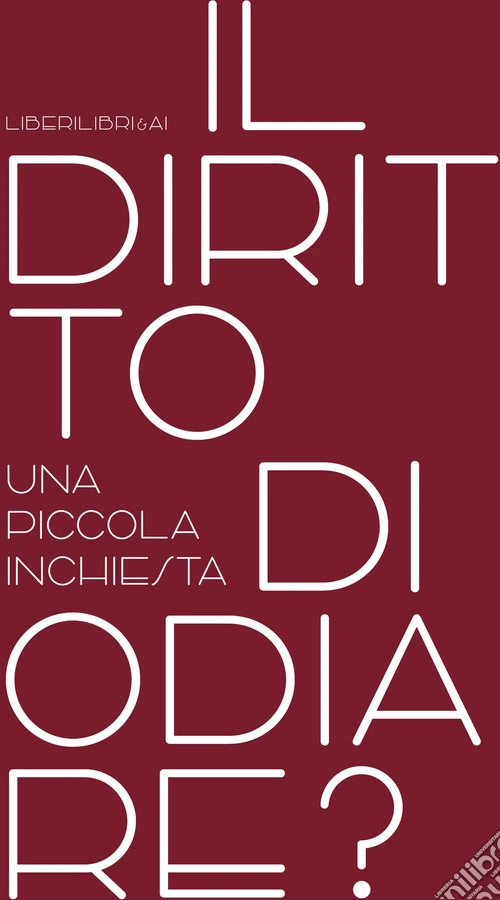 Il diritto di odiare? Una piccola inchiesta