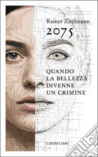 2075. Quando la bellezza divenne un crimine libro