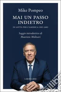 Mai un passo indietro. In lotta per l'America che amo libro
