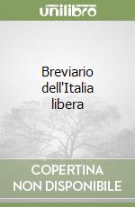 Breviario dell'Italia libera libro
