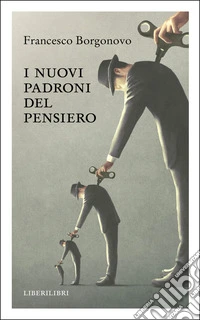 I nuovi padroni del pensiero libro