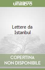 Lettere da Istanbul libro