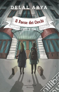 Il paese dei Ciechi. I diari di Pera. Vol. 1 libro