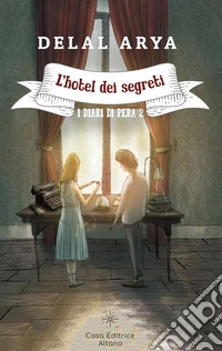 L'hotel dei segreti. I diari di Pera. Vol. 2 libro