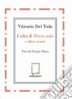 L'alba di «Terra mia» e altre storie libro