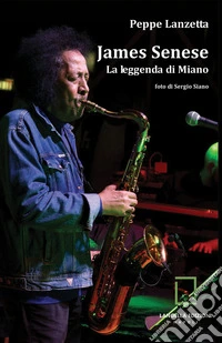 James Senese. La leggenda di Miano. Ediz. ampliata libro