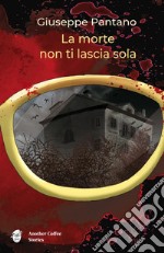 La morte non ti lascia sola libro