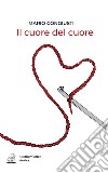 Il cuore del cuore libro di Congiusti Mario Annecchiarico M. (cur.)