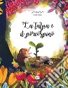 La talpa e il porcospino. Gli sbadigli di zio Pauo. Ediz. a colori libro