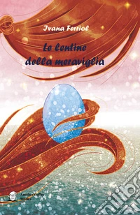 Le lentine della meraviglia libro