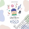 Koco e i mostri. I bambini raccontano. Ediz. illustrata libro