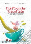 Filastrocche biscottate. Ediz. a colori libro