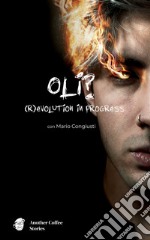 Oli? (R)evolution in progress libro