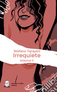 Irrequiete. Vol. 2