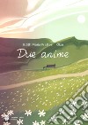 Due anime libro di Frattesi Edith Maria Milone M. (cur.)